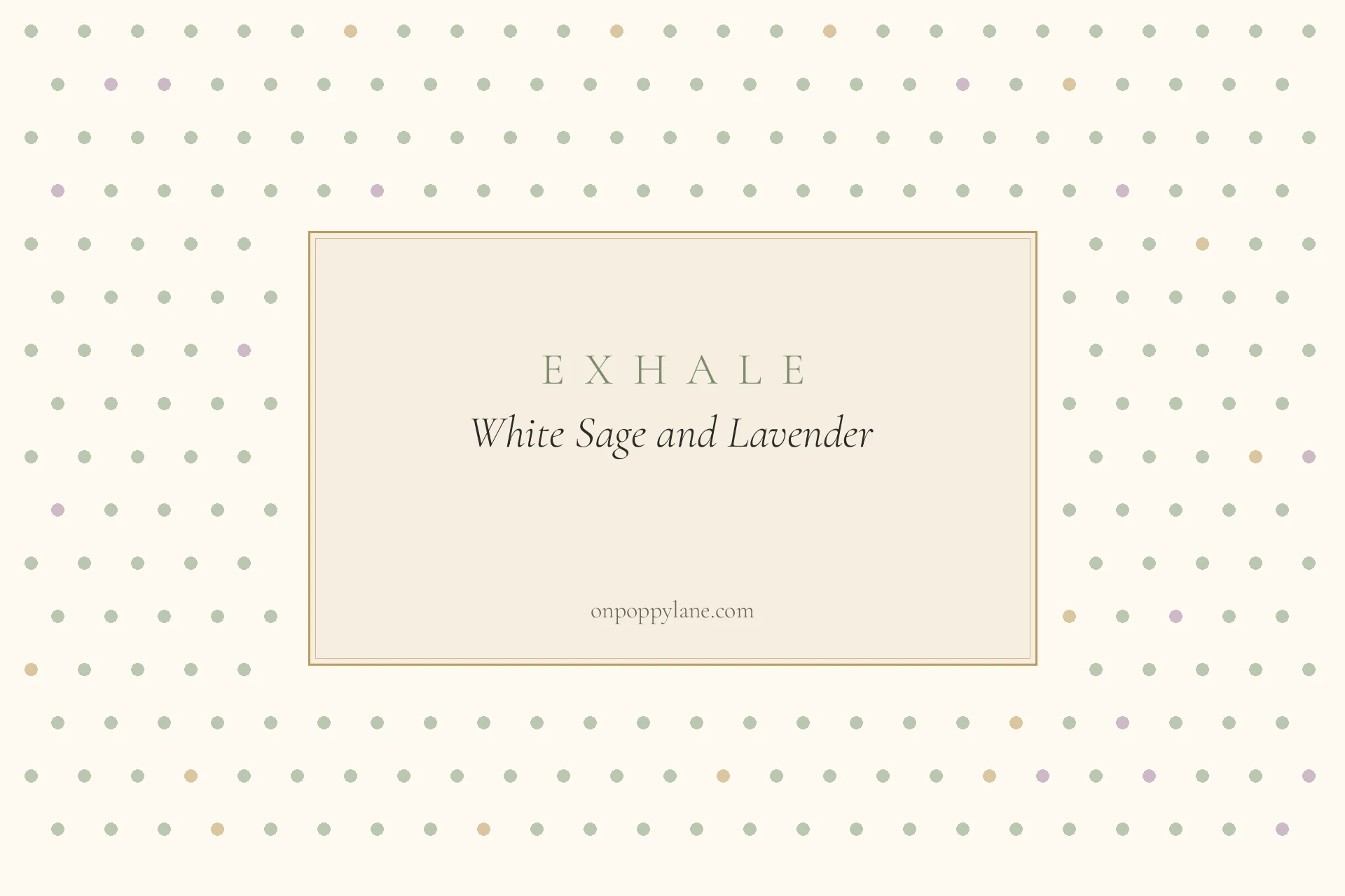 The Nest gift set label: the word Exhale in sage over the scent White Sage and Lavender, with the words onpoppylane.com at the foot, in a gold-ruled cream panel on a cream ground scattered with sage dots