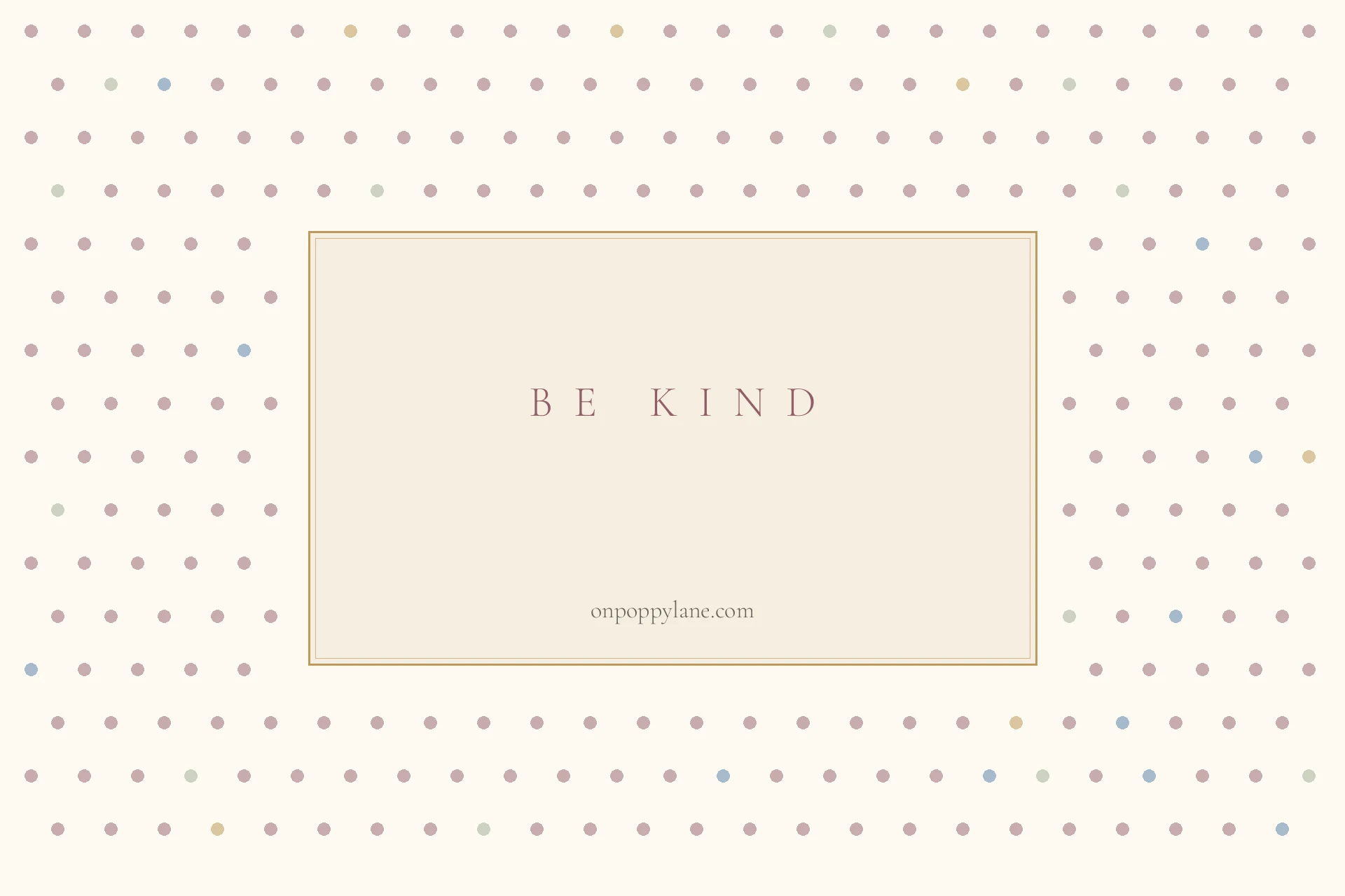 The Soft Bloom gift set label: the words Be Kind in mauve, with the words onpoppylane.com at the foot, in a gold-ruled cream panel on a cream ground scattered with mauve dots