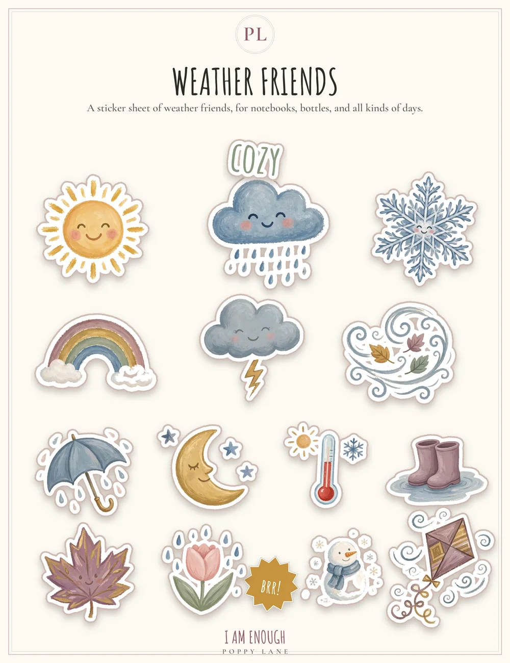 The Weather Friends sticker pack sheet, headed with the words Weather Friends and the line A sticker sheet of weather friends, for notebooks, bottles, and all kinds of days: a smiling sun, a rain cloud under the word Cozy, a snowflake, a rainbow, a storm cloud, an umbrella, the moon, a thermometer, rain boots, a snowman, and a kite, a starburst that says Brr!, and the words I Am Enough and Poppy Lane at the foot